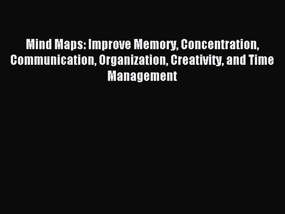 Download Mind Maps: Improve Memory Concentration Communication Organization Creativity and
