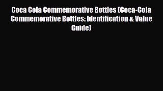 Read ‪Coca Cola Commemorative Bottles (Coca-Cola Commemorative Bottles: Identification & Value