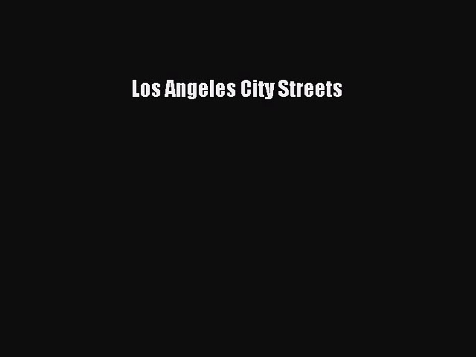 Read Los Angeles City Streets Ebook Free