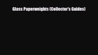 Read ‪Glass Paperweights (Collector's Guides)‬ PDF Online