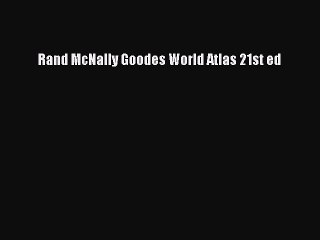Read Rand McNally Goodes World Atlas 21st ed Ebook Online