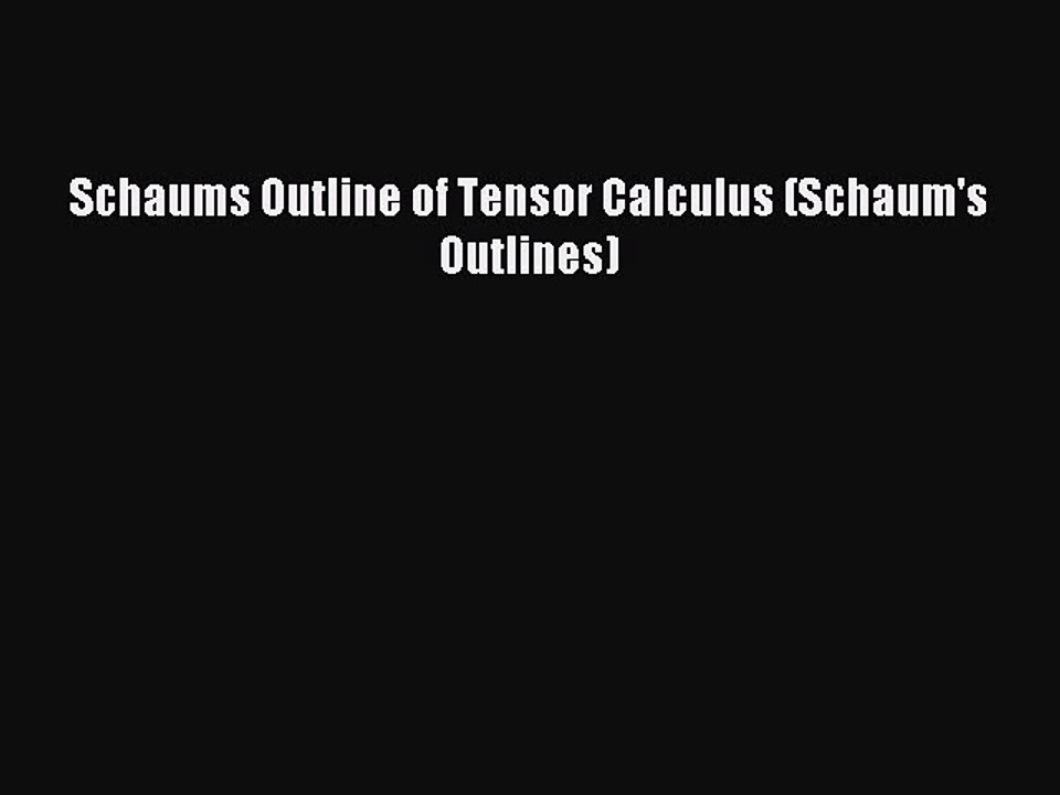 Read Schaums Outline of Tensor Calculus (Schaum's Outlines) Ebook Free