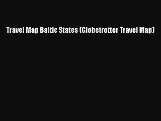 Read Travel Map Baltic States (Globetrotter Travel Map) Ebook Free