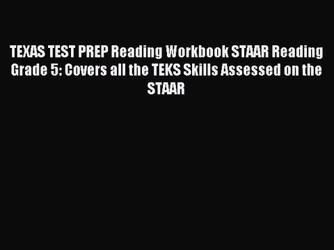 Read TEXAS TEST PREP Reading Workbook STAAR Reading Grade 5: Covers all the TEKS Skills Assessed