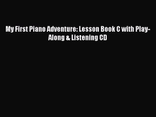PDF My First Piano Adventure: Lesson Book C with Play-Along & Listening CD  EBook