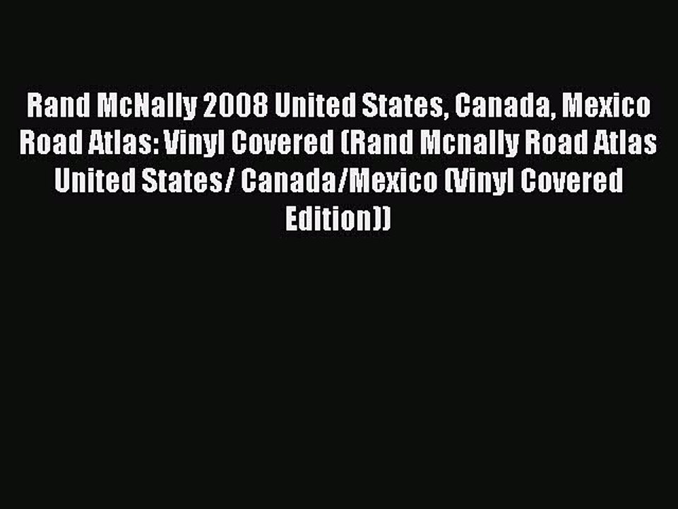 Read Rand McNally 2008 United States Canada Mexico Road Atlas: Vinyl Covered (Rand Mcnally
