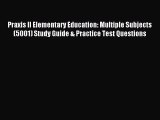Read Praxis II Elementary Education: Multiple Subjects (5001) Study Guide & Practice Test Questions