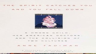 Download The Spirit Catches You and You Fall Down  A Hmong Child  Her American Doctors  and the