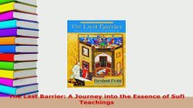 PDF  The Last Barrier A Journey into the Essence of Sufi Teachings Download Full Ebook