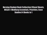 Read Nursing Student Book Collection (Cheat Sheets NCLEX® MedSurg Essentials Priorities Case