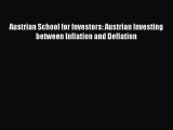 PDF Austrian School for Investors: Austrian Investing between Inflation and Deflation  EBook