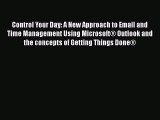 [PDF] Control Your Day: A New Approach to Email and Time Management Using Microsoft® Outlook