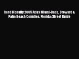Download Rand Mcnally 2005 Atlas Miami-Dade Broward & Palm Beach Counties Florida: Street Guide