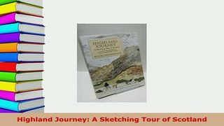 PDF  Highland Journey A Sketching Tour of Scotland Download Online