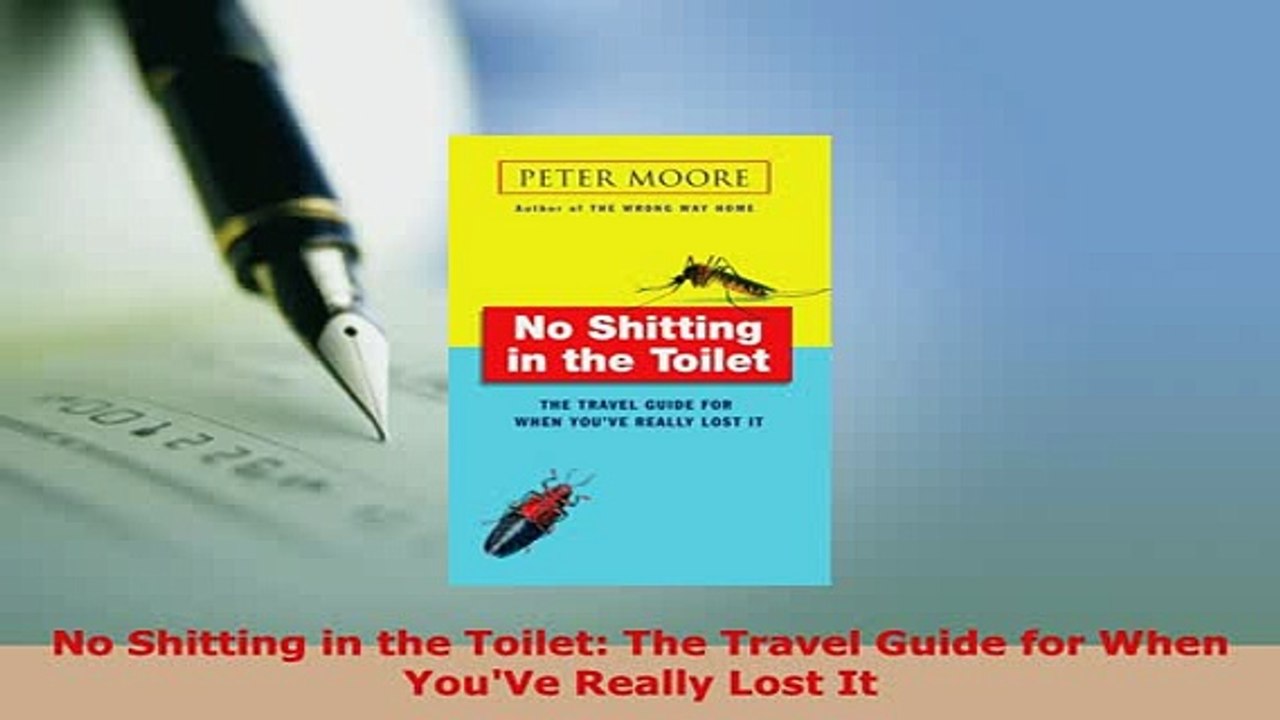 PDF  No Shitting in the Toilet The Travel Guide for When YouVe Really Lost It PDF Book Free