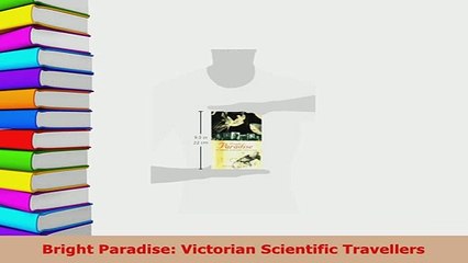 PDF  Bright Paradise Victorian Scientific Travellers Read Online
