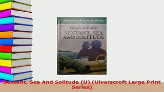 Download  Sextant Sea And Solitude U Ulverscroft Large Print Series Download Online