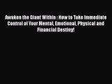 [PDF] Awaken the Giant Within : How to Take Immediate Control of Your Mental Emotional Physical