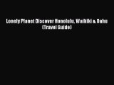 Download Lonely Planet Discover Honolulu Waikiki & Oahu (Travel Guide) Free Books