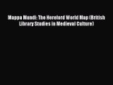 Read Mappa Mundi: The Hereford World Map (British Library Studies in Medieval Culture) Ebook