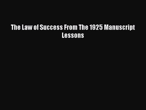 PDF The Law of Success From The 1925 Manuscript Lessons Free Books