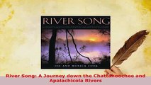 Download  River Song A Journey down the Chattahoochee and Apalachicola Rivers Download Full Ebook