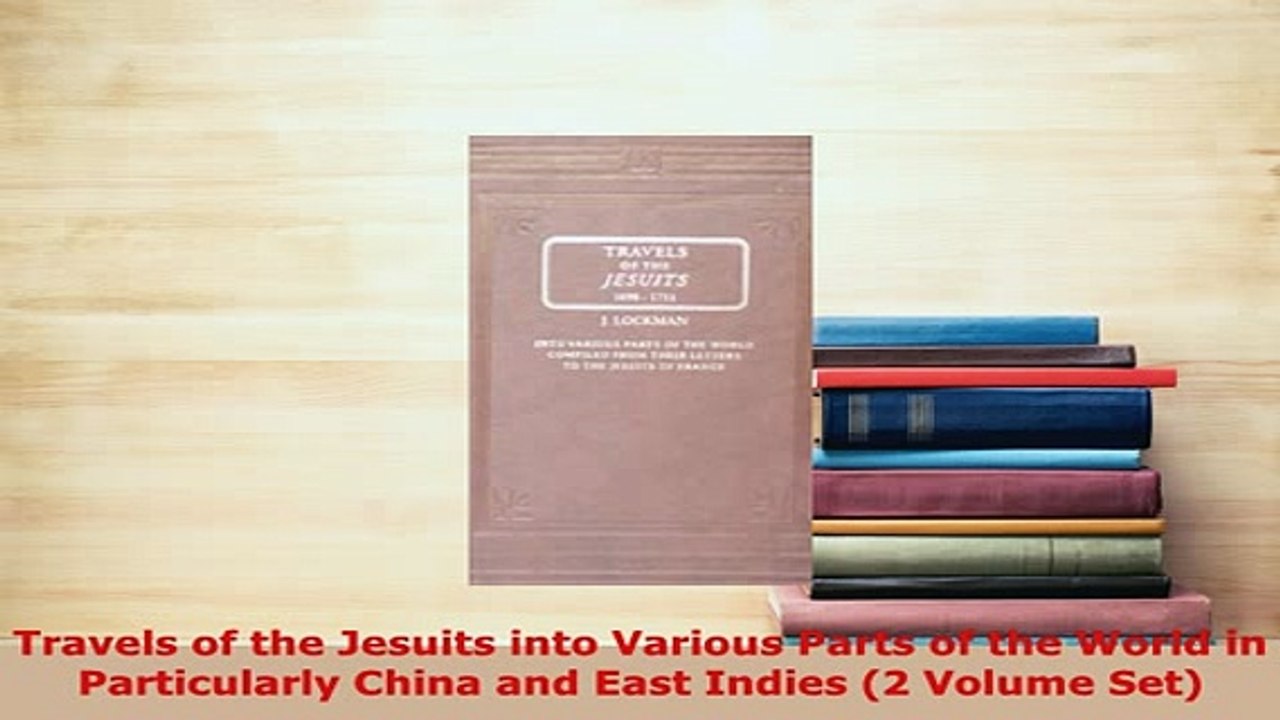 PDF  Travels of the Jesuits into Various Parts of the World in Particularly China and East Free Books