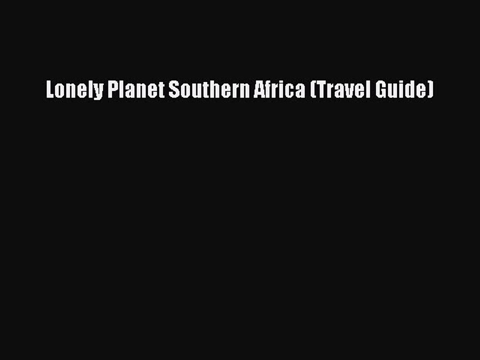Download Lonely Planet Southern Africa (Travel Guide) Free Books