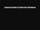 Read Camtasia Studio 8.5 Quick Start Workbook Ebook Online