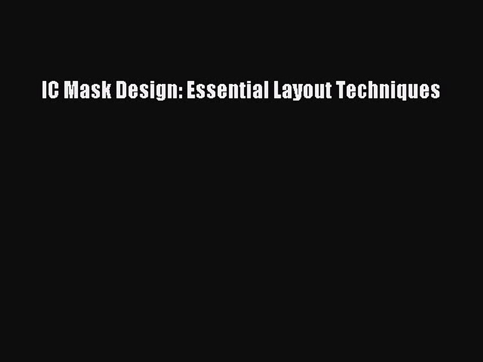 Read IC Mask Design: Essential Layout Techniques Ebook Free