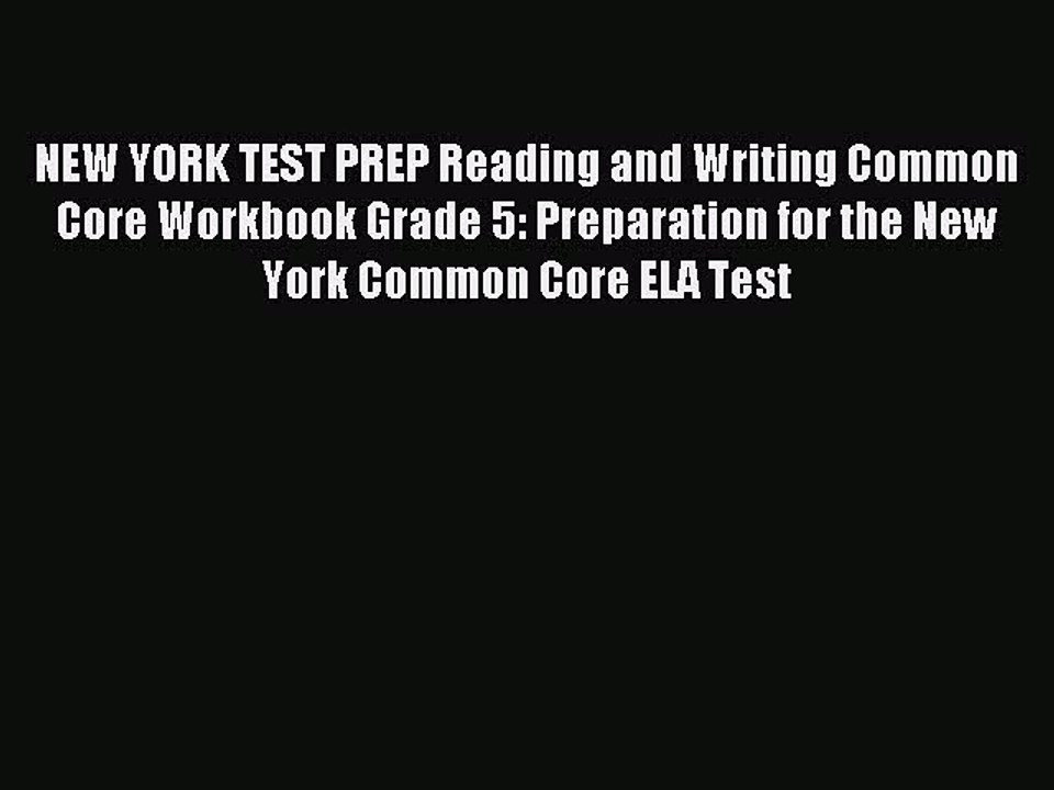 Read NEW YORK TEST PREP Reading and Writing Common Core Workbook Grade 5: Preparation for the