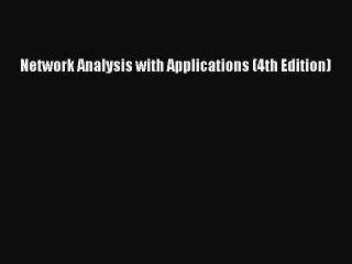 Read Network Analysis with Applications (4th Edition) Ebook Free