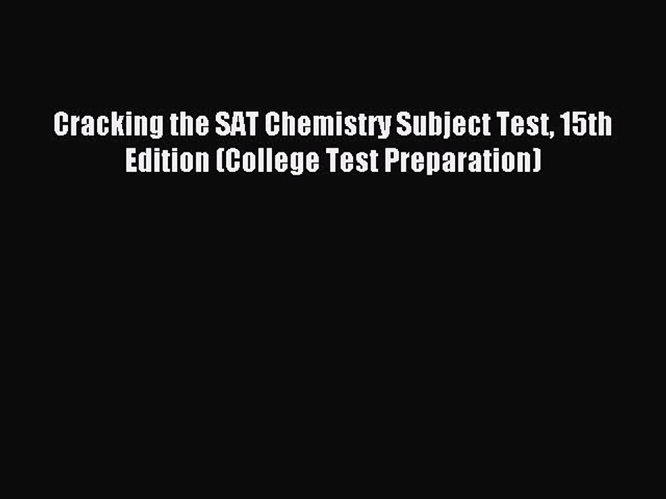Read Cracking the SAT Chemistry Subject Test 15th Edition (College Test Preparation) Ebook
