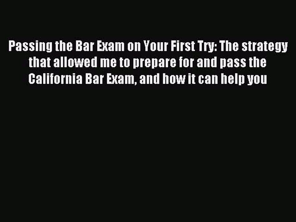 Read Passing the Bar Exam on Your First Try: The strategy that allowed me to prepare for and
