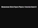 Read Momentum (Stick Figure Physics Tutorials Book 3) Ebook Free