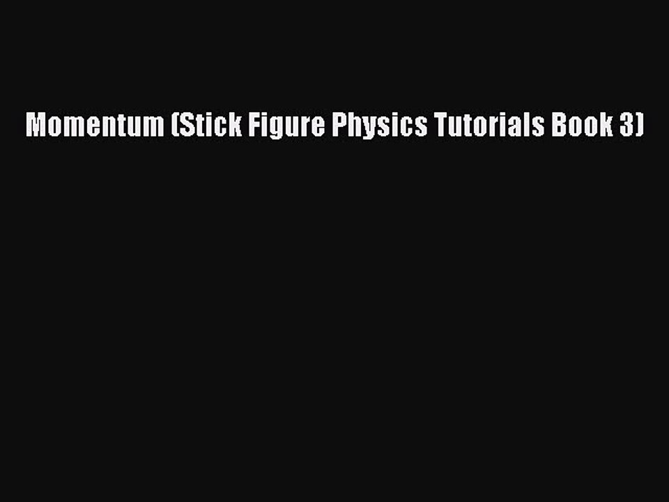 Read Momentum (Stick Figure Physics Tutorials Book 3) Ebook Free