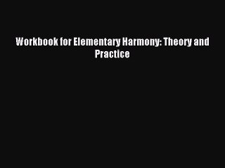 Download Workbook for Elementary Harmony: Theory and Practice Ebook Online