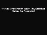 Read Cracking the SAT Physics Subject Test 15th Edition (College Test Preparation) Ebook Free