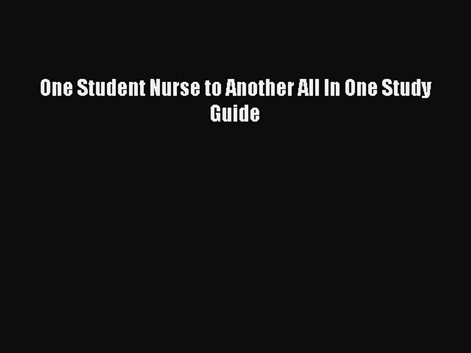 Read One Student Nurse to Another All In One Study Guide Ebook Free