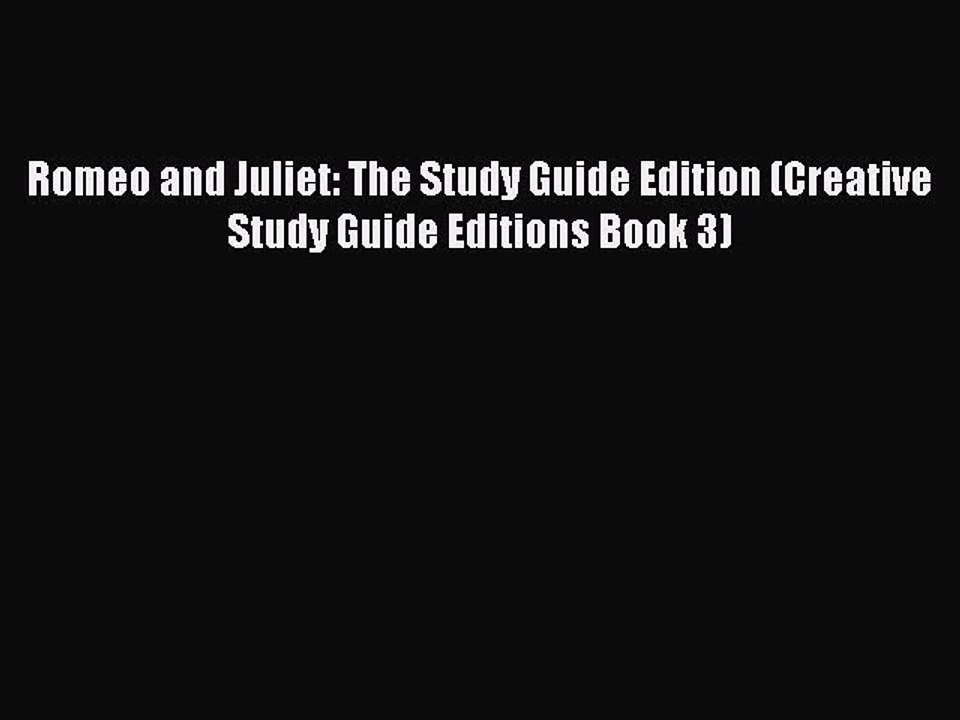 Read Romeo and Juliet: The Study Guide Edition (Creative Study Guide Editions Book 3) Ebook