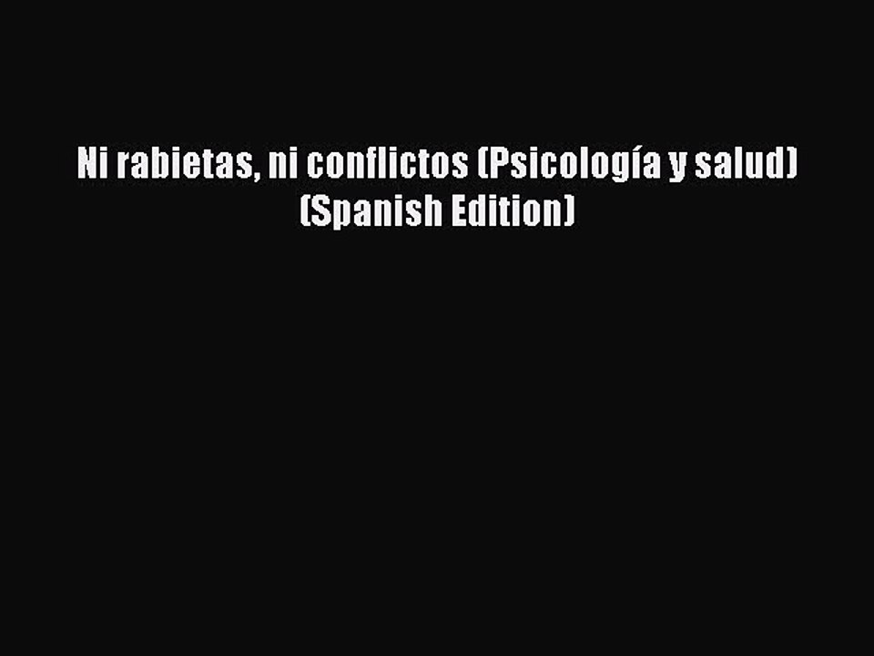 Download Ni rabietas ni conflictos (Psicología y salud) (Spanish Edition) PDF Online