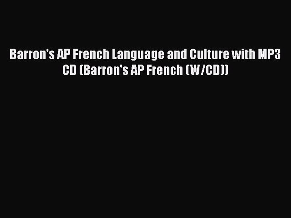 Read Barron's AP French Language and Culture with MP3 CD (Barron's AP French (W/CD)) Ebook