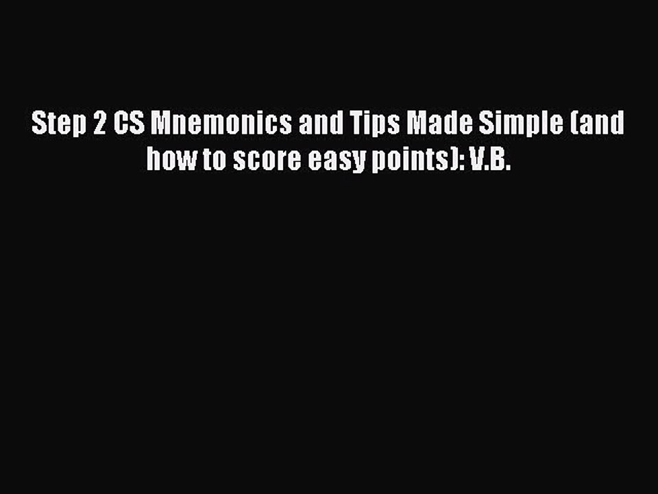 Download Step 2 CS Mnemonics and Tips Made Simple (and how to score easy points): V.B. PDF