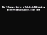 [PDF] The 21 Success Secrets of Self-Made Millionaires [Hardcover] [2001] (Author) Brian Tracy
