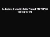 [PDF] Collector's Originality Guide Triumph TR2 TR3 TR4 TR5 TR6 TR7 TR8 [Read] Full Ebook