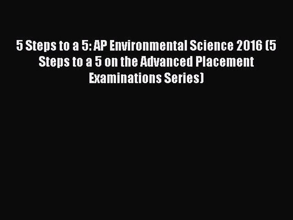 Read 5 Steps to a 5: AP Environmental Science 2016 (5 Steps to a 5 on the Advanced Placement