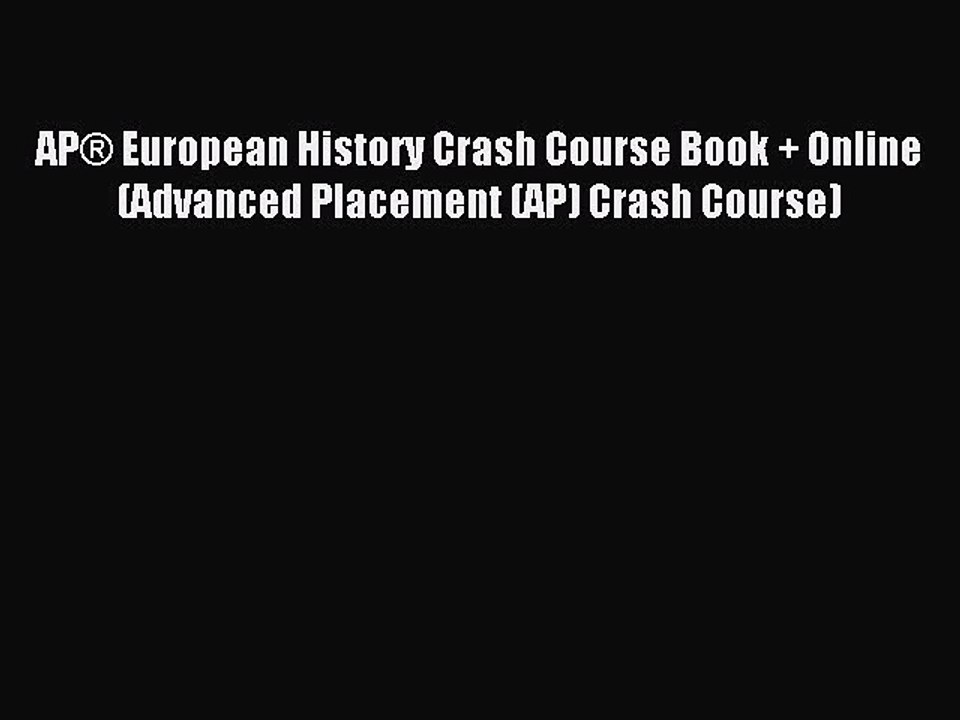 Read AP® European History Crash Course Book + Online (Advanced Placement (AP) Crash Course)
