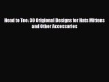 Download ‪Head to Toe: 30 Origional Designs for Hats Mittens and Other Accessories‬ PDF Free