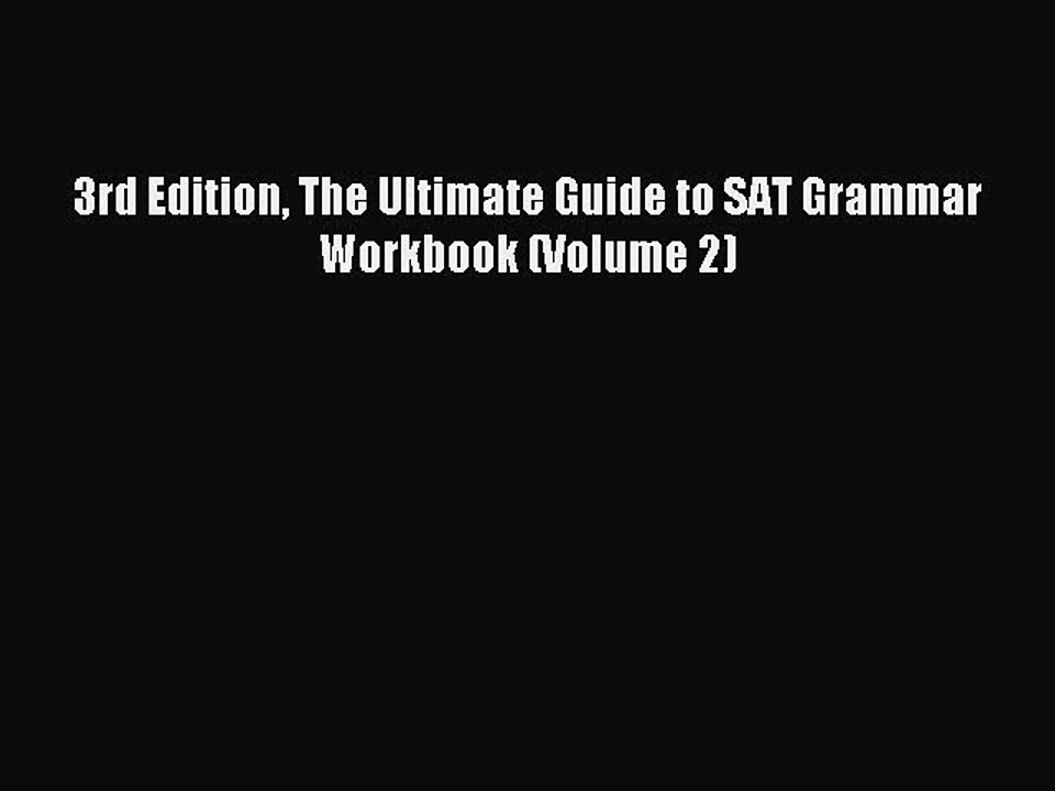 Read 3rd Edition The Ultimate Guide to SAT Grammar Workbook (Volume 2) Ebook Free