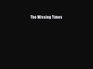 Download The Missing Times PDF Free
